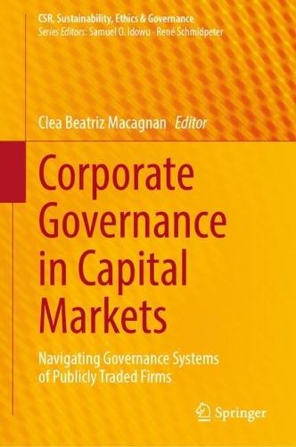 Corporate Governance in Capital Markets: Navigating Governance Systems of Publicly Traded Firms