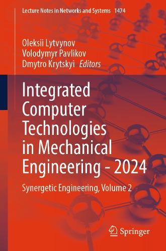 Integrated Computer Technologies in Mechanical Engineering - 2024: Synergetic Engineering, Volume 2