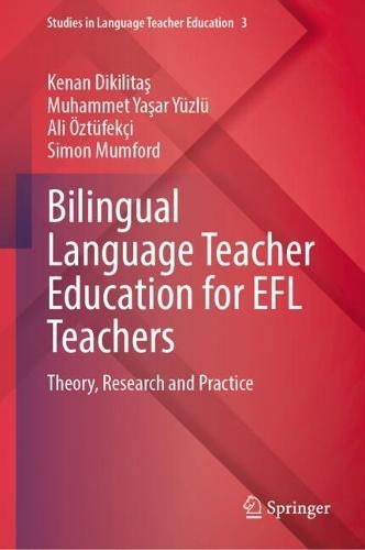 Bilingual Language Teacher Education for EFL Teachers: Theory, Research and Practice