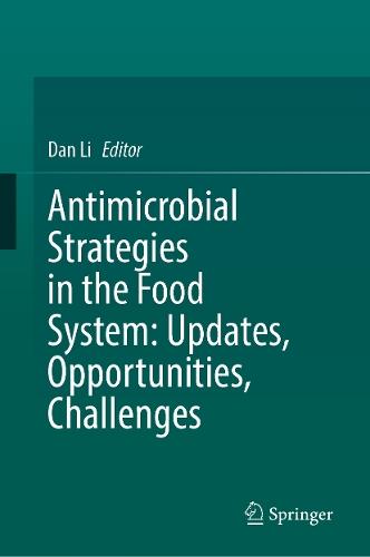 Antimicrobial Strategies in the Food System: Updates, Opportunities, Challenges