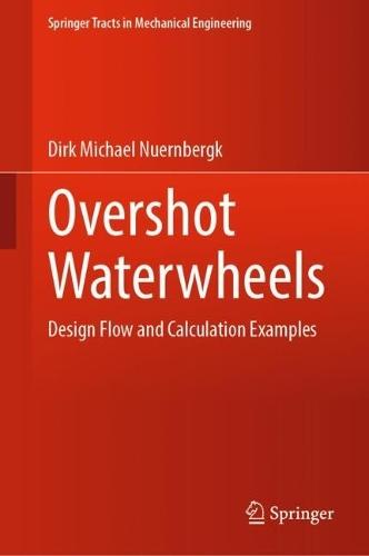 Overshot Waterwheels: Design Flow and Calculation Examples