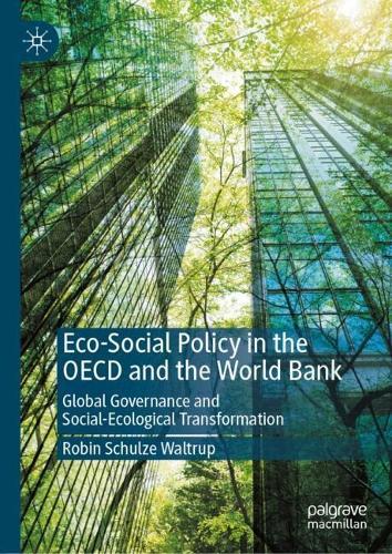 Eco-Social Policy in the OECD and the World Bank: Global Governance and Social-Ecological Transformation