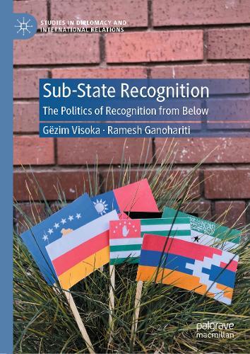 Sub-State Recognition: The Politics of Recognition from Below