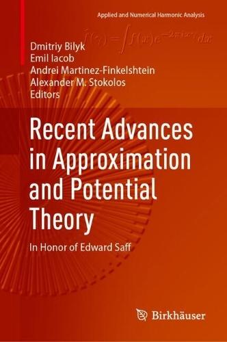 Recent Advances in Approximation and Potential Theory: In Honor of Edward Saff