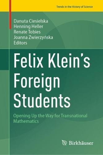 Felix Klein's Foreign Students: Opening Up the Way for Transnational Mathematics