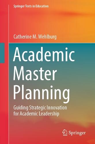 Academic Master Planning: Guiding Strategic Innovation for Academic Leadership