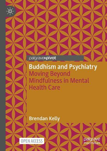 Buddhism and Psychiatry: Moving Beyond Mindfulness in Mental Health Care
