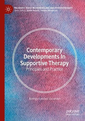 Contemporary Developments in Supportive Therapy: Principles and Practice