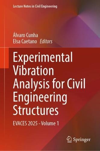 Experimental Vibration Analysis for Civil Engineering Structures: EVACES 2025 - Volume 1