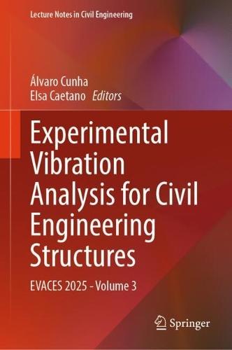Experimental Vibration Analysis for Civil Engineering Structures: EVACES 2025 - Volume 3