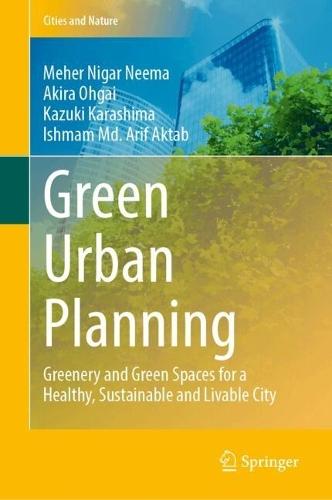 Green Urban Planning: Greenery and Green Spaces for a Healthy, Sustainable and Livable City