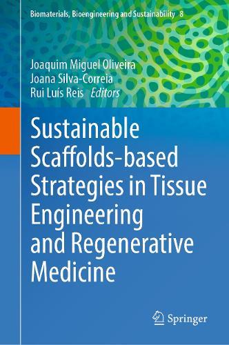Sustainable Scaffolds-based Strategies in Tissue Engineering and Regenerative Medicine