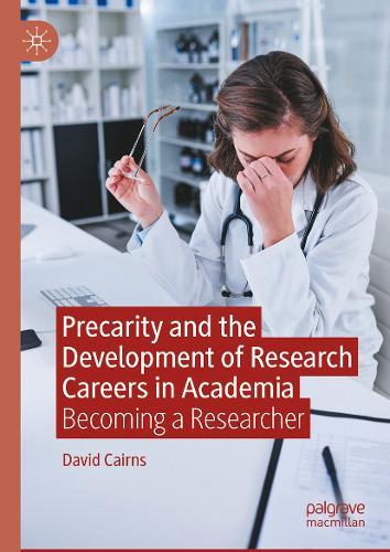 Precarity and the Development of Research Careers in Academia: Becoming a Researcher