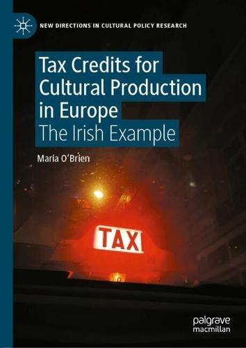 Tax Credits for Cultural Production in Europe: The Irish Example