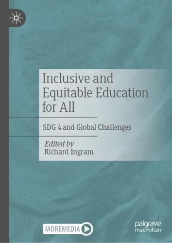 Inclusive and Equitable Education for All: SDG 4 and Global Challenges