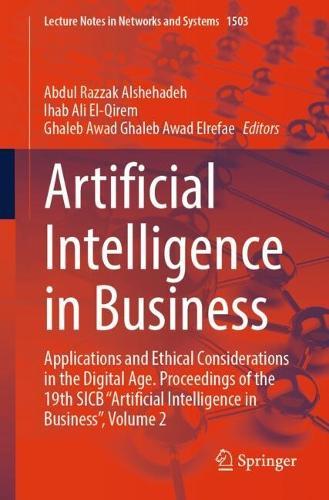 Artificial Intelligence in Business: Applications and Ethical Considerations in the Digital Age. Proceedings of the 19th SICB “Artificial Intelligence in Business”, Volume 2