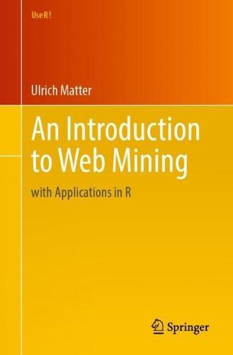 An Introduction to Web Mining: with Applications in R