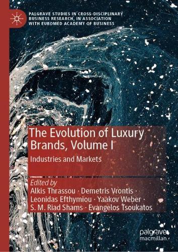 The Evolution of Luxury Brands, Volume I: Industries and Markets