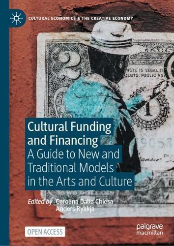 Cultural Funding and Financing: A Guide to New and Traditional Models in Arts and Culture