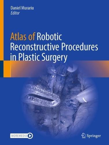Atlas of Robotic Reconstructive Procedures in Plastic Surgery