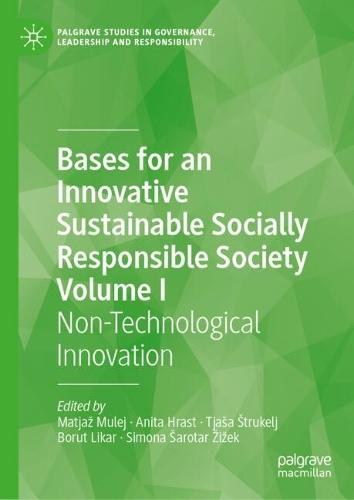 Bases for an Innovative Sustainable Socially Responsible Society Volume I: Non-Technological Innovation