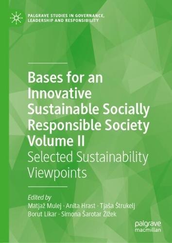 Bases for an Innovative Sustainable Socially Responsible Society Volume II: Selected Sustainability Viewpoints