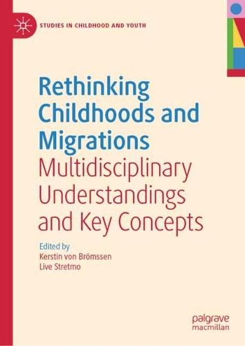 Rethinking Childhoods and Migrations: Multidisciplinary Understandings and Key Concepts