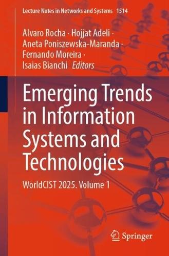 Emerging Trends in Information Systems and Technologies: WorldCIST 2025. Volume 1