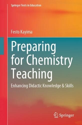 Preparing for Chemistry Teaching: Enhancing Didactic Knowledge & Skills