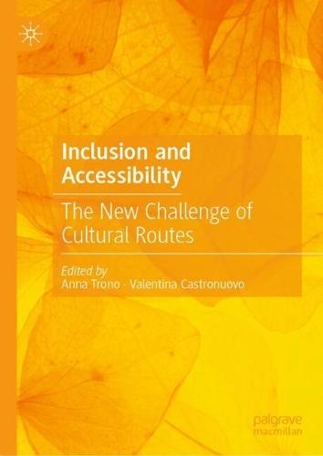 Inclusion and Accessibility: The New Challenge of Cultural Routes