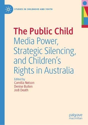 The Public Child: Media Power, Strategic Silencing, and Children's Rights in Australia
