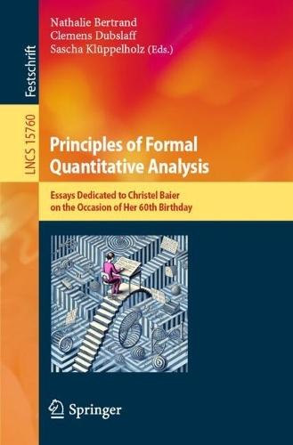 Principles of Formal Quantitative Analysis: Essays Dedicated to Christel Baier on the Occasion of Her 60th Birthday