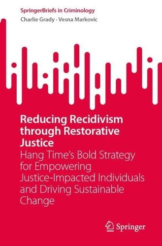 Reducing Recidivism through Restorative Justice: Hang Time’s Bold Strategy for Empowering Justice-Impacted Individuals and Driving Sustainable Change