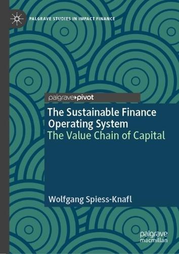The Sustainable Finance Operating System: The Value Chain of Capital