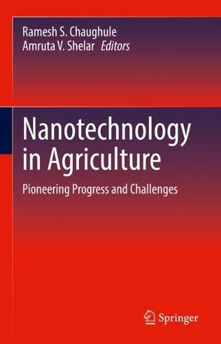 Nanotechnology in Agriculture: Pioneering Progress and Challenges