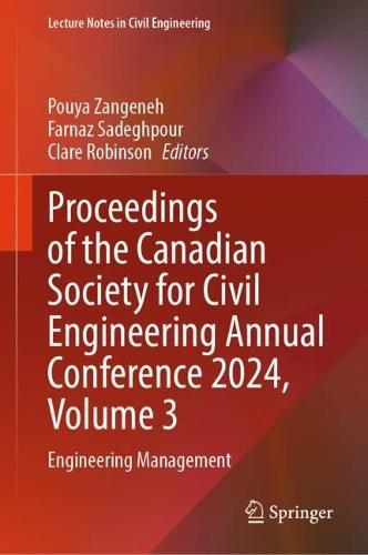 Proceedings of the Canadian Society for Civil Engineering Annual Conference 2024, Volume 3: Engineering Management