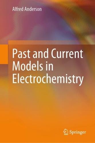 Past and Current Models in Electrochemistry