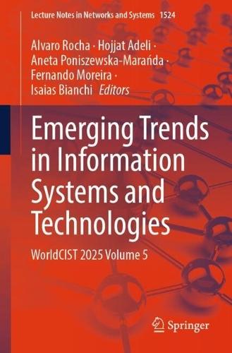 Emerging Trends in Information Systems and Technologies: WorldCIST 2025 Volume 5