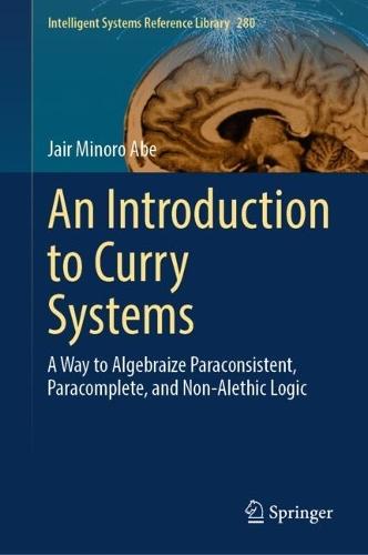 An Introduction to Curry Systems: A Way to Algebraize Paraconsistent, Paracomplete, and Non-Alethic Logic