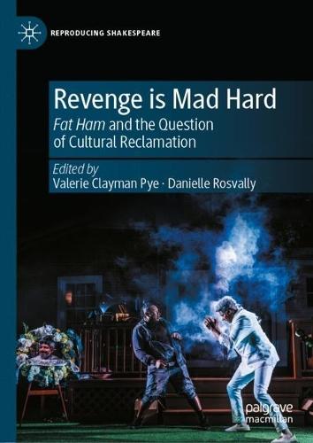 Revenge is Mad Hard: Fat Ham and the Question of Cultural Reclamation