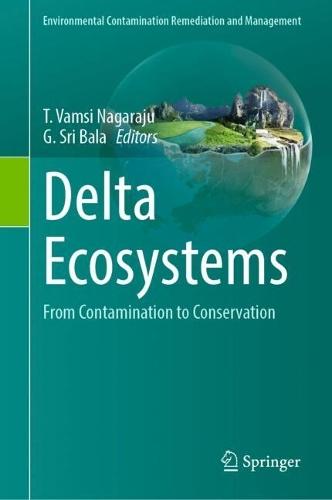 Delta Ecosystems: From Contamination to Conservation