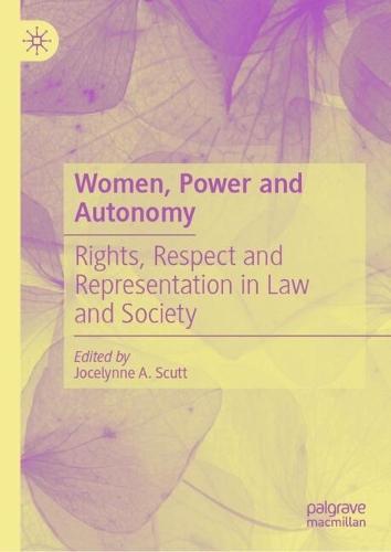Women, Power and Autonomy: Rights, Respect and Representation in Law and Society