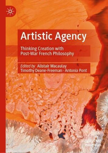 Artistic Agency: Thinking Creation With Post-War French Philosophy