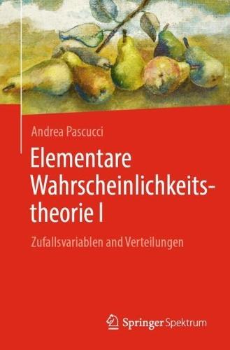 Elementare Wahrscheinlichkeitstheorie I: Zufallsvariablen and Verteilungen
