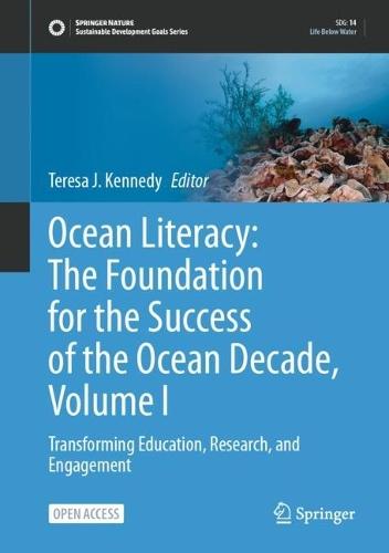 Ocean Literacy: The Foundation for the Success of the Ocean Decade, Volume I: Transforming Education, Research, and Engagement