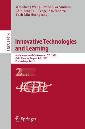Innovative Technologies and Learning: 8th International Conference, ICITL 2025, Oslo, Norway, August 5–7, 2025, Proceedings, Part II