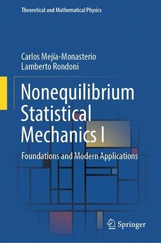 Nonequilibrium Statistical Mechanics I: Foundations and Modern Applications