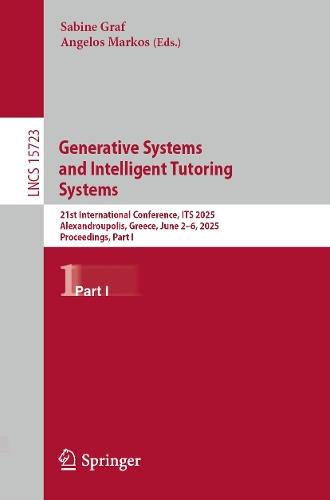 Generative Systems and Intelligent Tutoring Systems: 21st International Conference, ITS 2025, Alexandroupolis, Greece, June 2–6, 2025, Proceedings, Part I