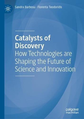 Catalysts of Discovery: How Technologies are Shaping the Future of Science and Innovation