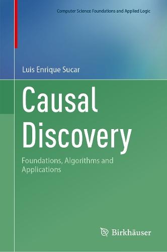 Causal Discovery: Foundations, Algorithms and Applications